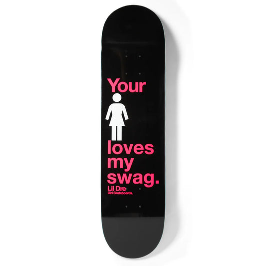 Girl Skateboard Loves My Swag Lil Dre Deck - 8.25"
