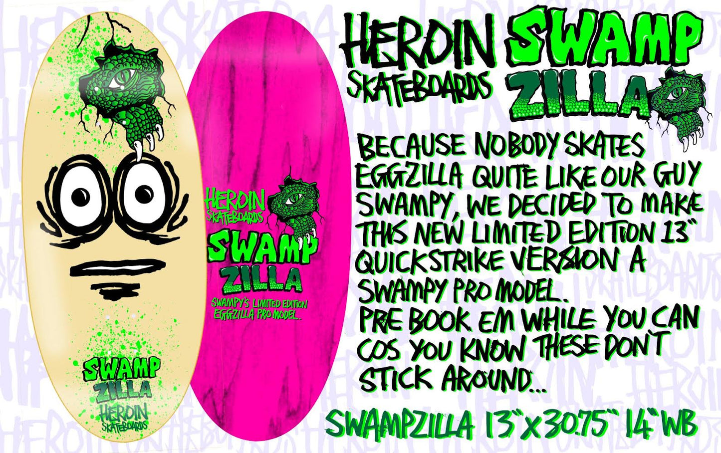 Heroin Swampzilla Egg Deck - 13"