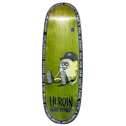 Heroin Paul’s Egg Deck - 10.4”